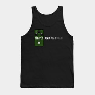 Delayed Again (green) Tank Top